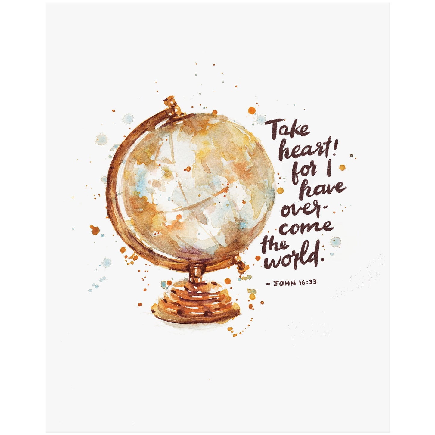 Take Heart! I Have Overcome The World - John 16:33 Scripture Art Print