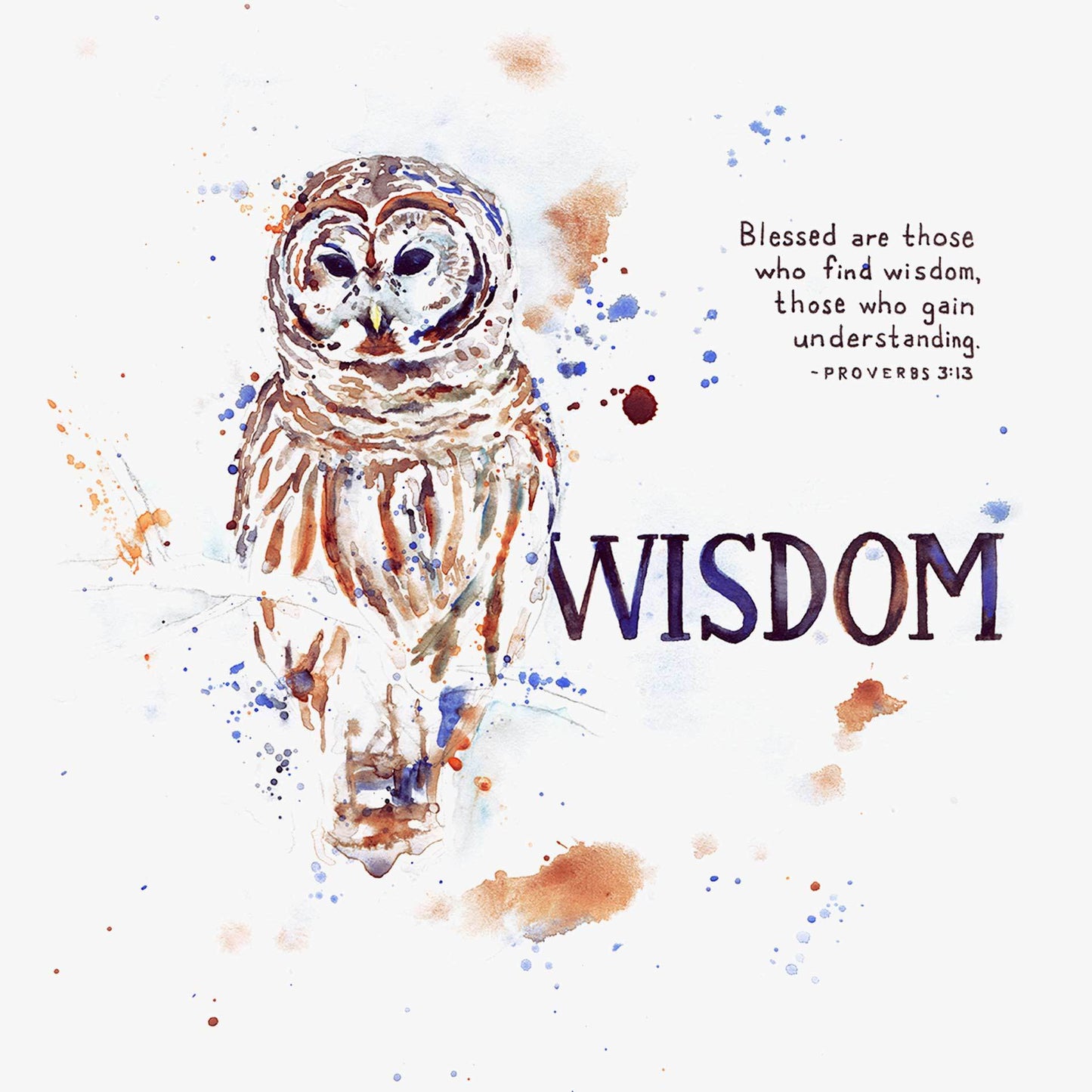 Scripture Artwork of "Blessed are those who find wisdom, those who gain understanding." - Proverbs 3:13