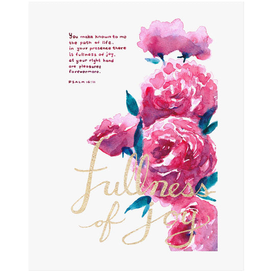 Fullness of Joy - Psalm 16:11 Scripture Art Print