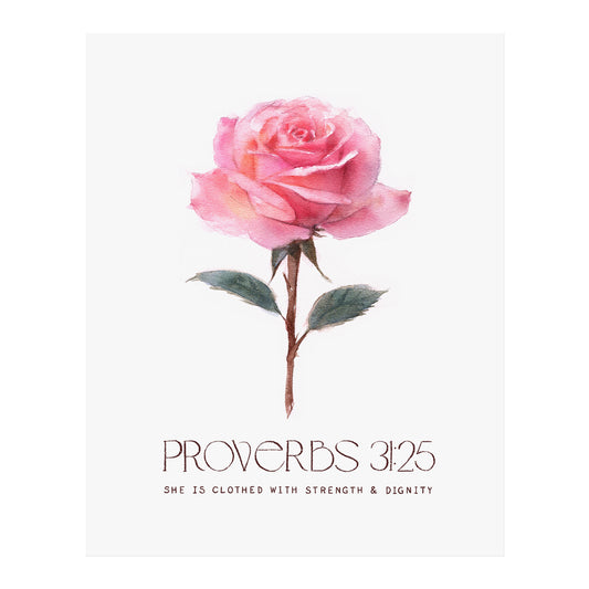 She is Clothed with Strength & Dignity - Proverbs 31:25